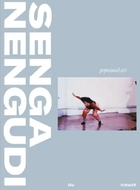 Senga Nengudi: Populated Air by Matilde Guidelli-Guidi, Svetlana Kitto, Matilde Guidelli-Guidi