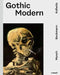 Gothic Modern: Munch. Beckmann. Kollwitz by Ralph Gleis, Julia Zaunbauer