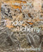 Tender Alchemy: Beth Ames Swartz and Julianne Swartz by Lauren R. O'Connell, Susan L. Aberth, Lauren R. O'Connell