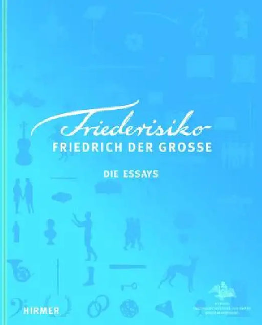 Friederisiko: Friedrich Der Grosse Die Essays by Garten Berlin-Brandenburg