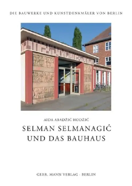 Selman Selmanagic Und Das Bauhaus by Aida Abadzic Hodzic