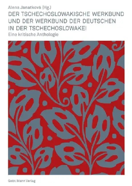Der Tschechoslowakische Werkbund Und Der Werkbund Der Deutschen in Der Tschechoslowakei: Eine Kritische Anthologie by Alena Janatkova