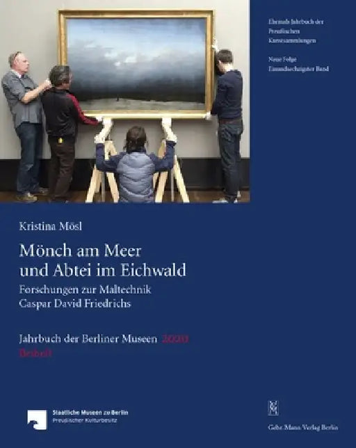 Monch Am Meer Und Abtei Im Eichwald: Forschungen Zur Maltechnik Caspar David Friedrichs by Kristina Mosl