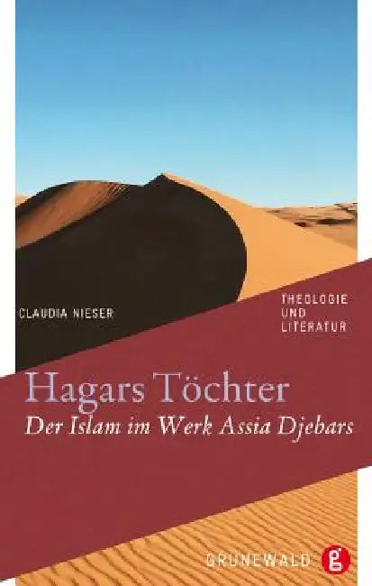 Hagars Tochter: Der Islam Im Werk Assia Djebars by Claudia Nieser