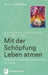 Mit Der Schopfung Leben Atmen: Afrikanische Schopfungsspiritualitaten Im Dialog. Band 3 Von 4 by Moses Awinongya, Gabriel Faimau, Klaus Vellguth