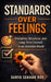 Standards Over Feelings: Discipline, Structure, and Long-Term Control in an Unstable World by Surya Sekhar Roy
