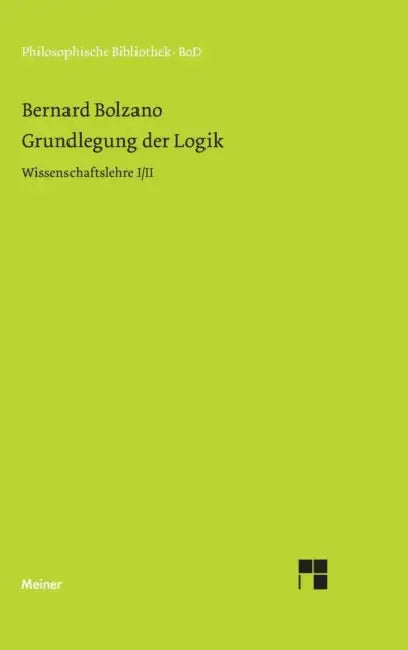 Grundlegung der Logik by Friedrich Kambartel, Bernard Bolzano