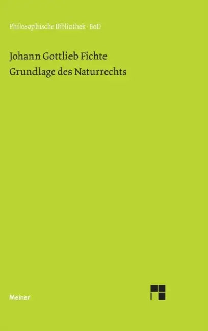 Grundlage des Naturrechts nach Prinzipien der Wissenschaftslehre (1796) by Manfred Zahn, Johann G. Fichte