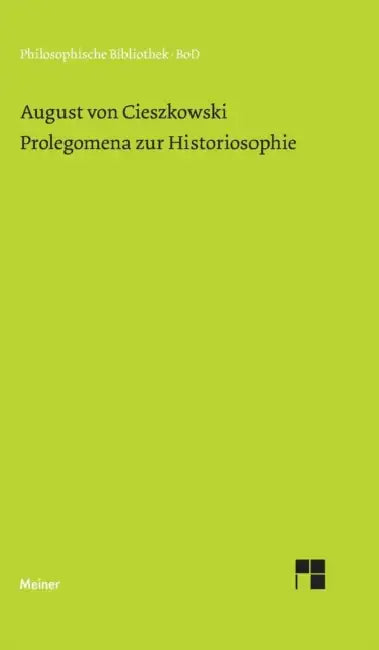 Prolegomena zur Historiosophie by August Von Cieszkowski