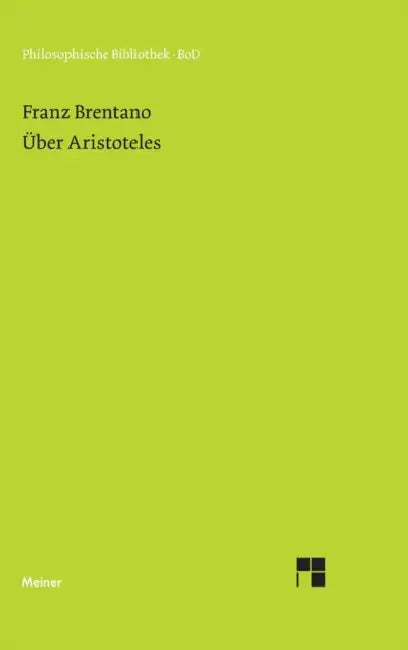 Über Aristoteles: Nachgelassene Aufsätze by Franz Brentano, Rolf George
