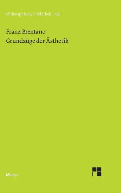 Grundzüge der Ästhetik by Franz Brentano