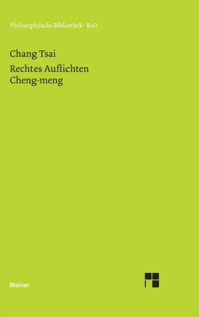 Rechtes Auflichten by Chang Tsai, Michael Friedrich, Michael Lackner