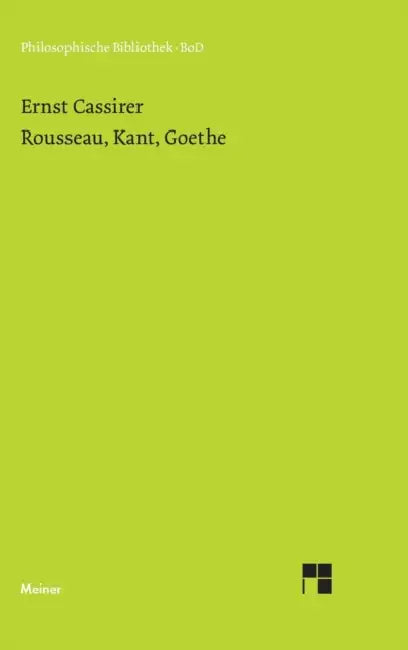 Rousseau, Kant, Goethe by Ernst Cassirer, Rainer a. Bast