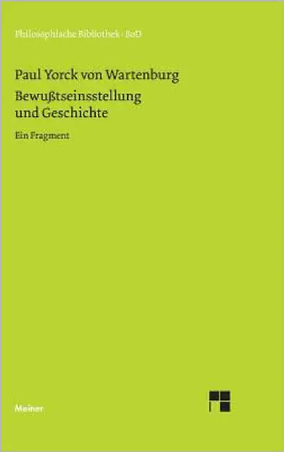 Bewusstseinsstellung und Geschichte by Yorck Von Wartenburg, Paul