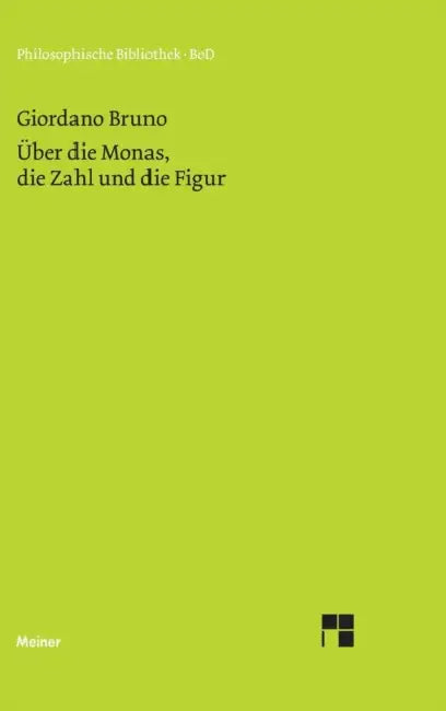 Über die Monas, die Zahl und die Figur by Giordano Bruno, Elisabeth Von Samsonow