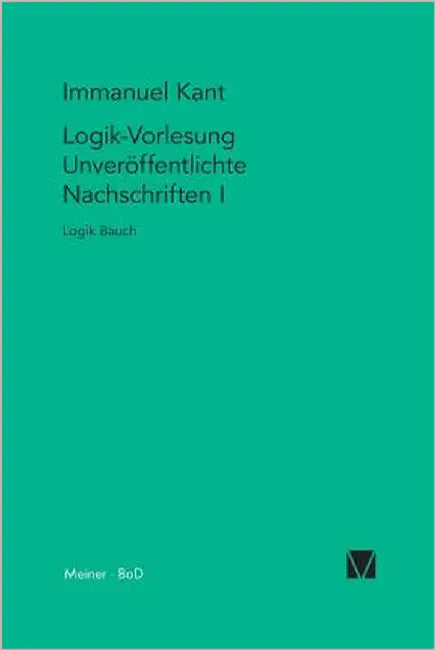 Logik-Vorlesungen. Unveröffentlichte Nachschriften I by Kant, Immanuel