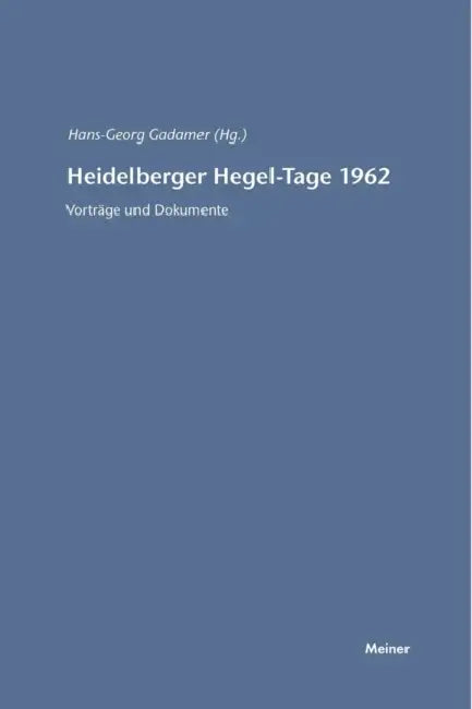 Heidelberger Hegel-Tage 1962 by Hans G. Gadamer