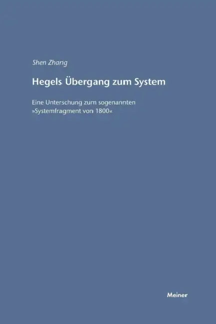 Hegels Übergang zum System by Shen Zhang