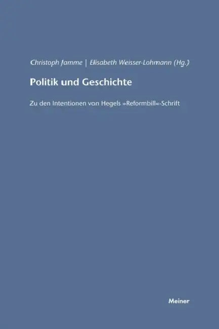 Politik und Geschichte by Christoph Jamme, Elisabeth Weisser-Lohmann