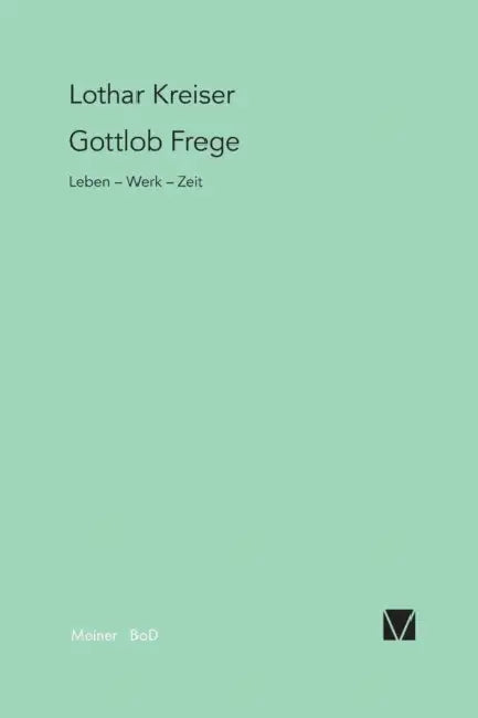 Gottlob Frege by Lothar Kreiser