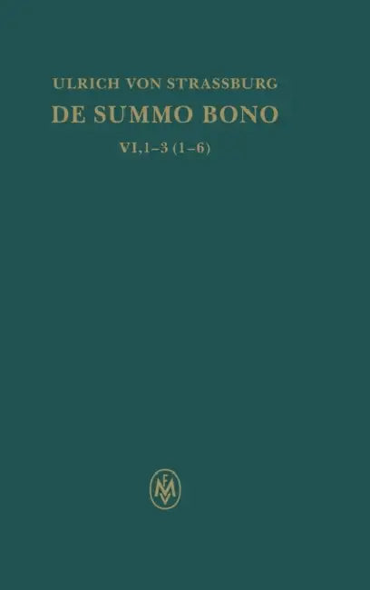 De summo bono. Kritische lateinische Edition by Sabina Tuzzo, Ulrich Von Strassburg