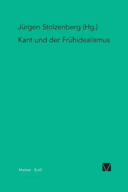 Kant und der Frühidealismus by Jürgen Stolzenberg