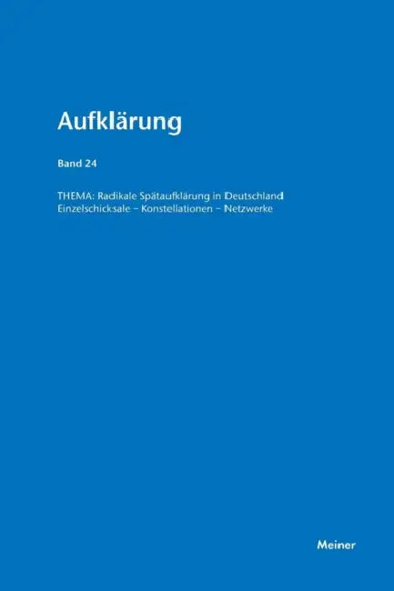 Radikale Spätaufklärung in Deutschland by Lothar Kreimendahl, Martin Mulsow, Friedrich Vollhardt