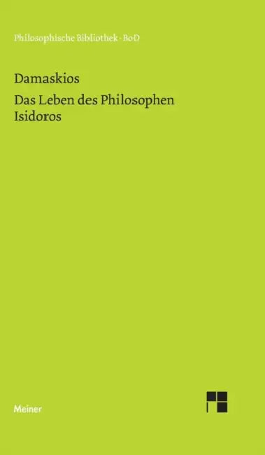 Das Leben des Philosophen Isidoros by Damaskios, Rudolf Asmus