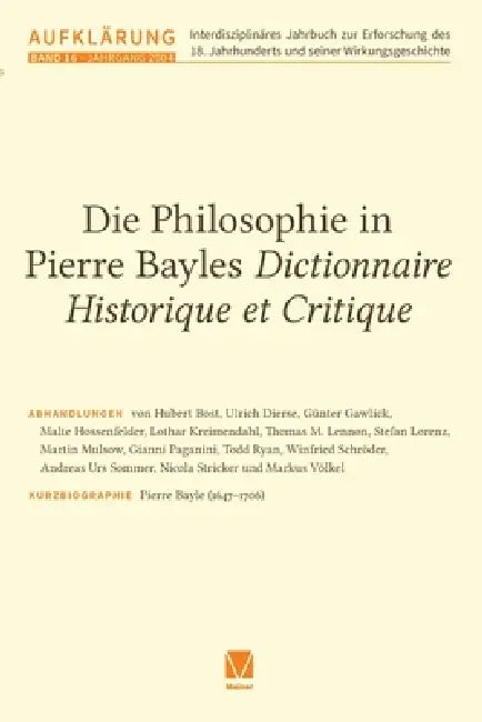 Die Philosophie in Pierre Bayles Dictionnaire Historique et Critique by Lothar Kreimendahl
