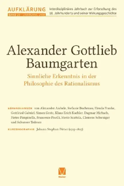 Alexander Gottlieb Baumgarten: Sinnliche Erkenntnis in der Philosophie des Rationalismus by Alexander Aichele, Dagmar Mirbach