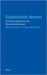 Subjektivität denken: Anerkennungstheorie und Bewusstseinsanalyse by Viertbauer, Klaus