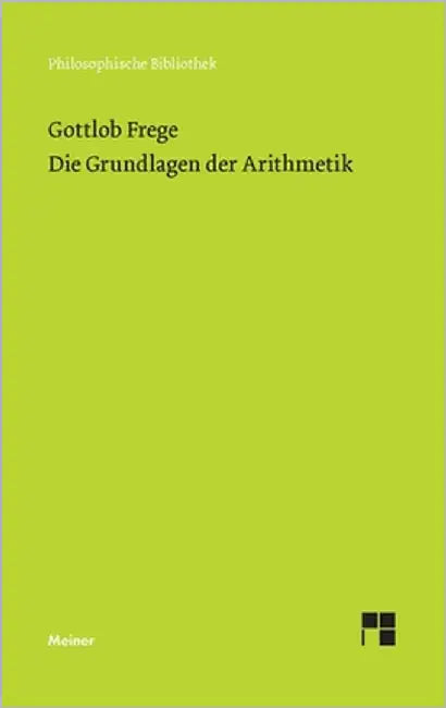 Die Grundlagen der Arithmetik: Eine logisch mathematische Untersuchung über den Begriff der Zahl by Frege, Gottlob