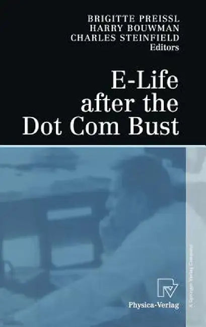 E-Life After the Dot Com Bust by Brigitte Preissl