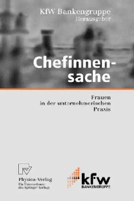Chefinnensache: Frauen in Der Unternehmerischen PRAXIS by M. V. Tchouvakhina, Kfw Bankengruppe Ksb Volkswirtschaftlich