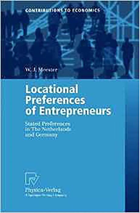 Locational Preferences Of Entrepreneurs: Stated Preferences in the Netherlands and Germany