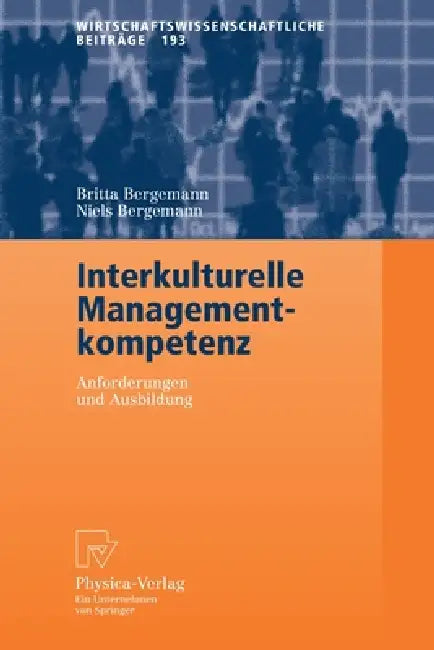 Interkulturelle Managementkompetenz: Anforderungen Und Ausbildung by Britta Bergemann, Niels Bergemann