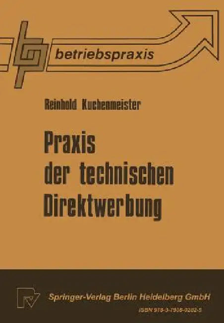 PRAXIS Der Technischen Direktwerbung by R. Kuchenmeister