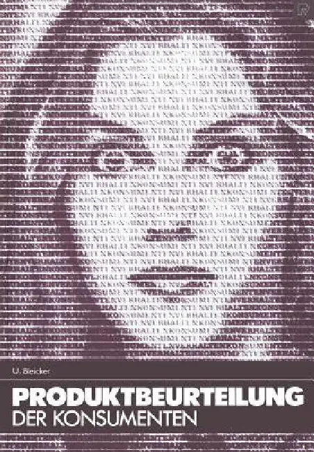 Produktbeurteilung Der Konsumenten: Eine Psychologische Theorie Der Informationsverarbeitung by U. Bleicker