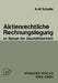 Aktienrechtliche Rechnungslegung Im Spiegel Der Geschäftsberichte by K. -W Schulte