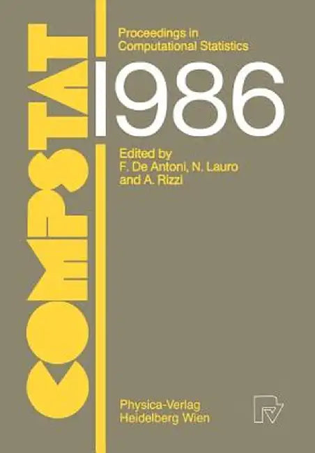 Compstat: Proceedings in Computational Statistics, 7th Symposium Held in Rome 1986 by F. de Antoni