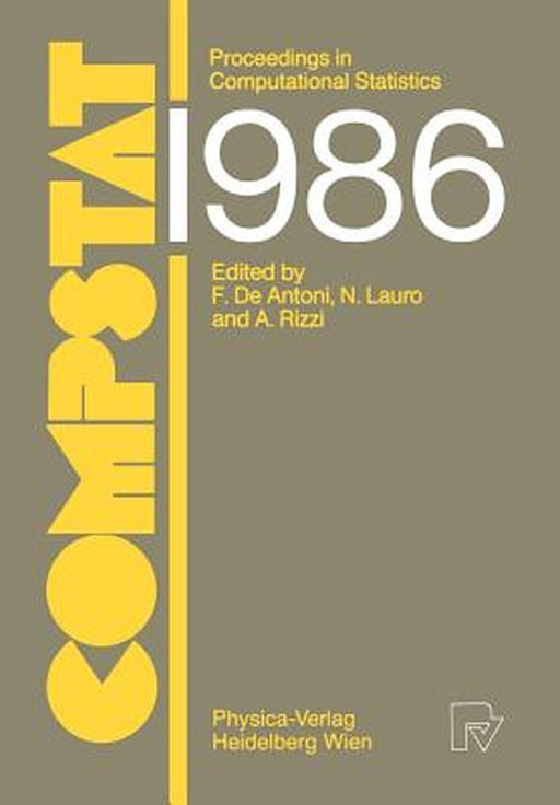 Compstat: Proceedings in Computational Statistics, 7th Symposium Held in Rome 1986 by F. de Antoni