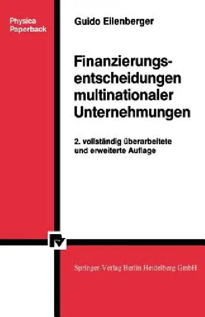 Finanzierungsentscheidungen Multinationaler Unternehmungen by Guido Eilenberger