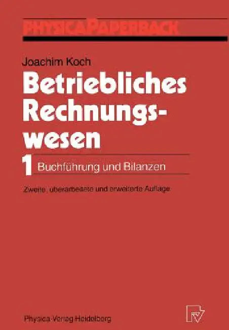 Betriebliches Rechnungswesen: 1 Buchführung Und Bilanzen by Joachim Koch