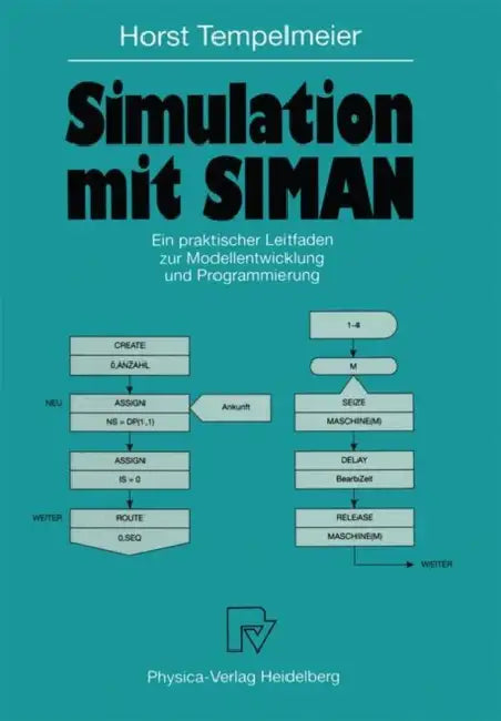 Simulation Mit Siman: Ein Praktischer Leitfaden Zur Modellentwicklung Und Programmierung by Horst Tempelmeier
