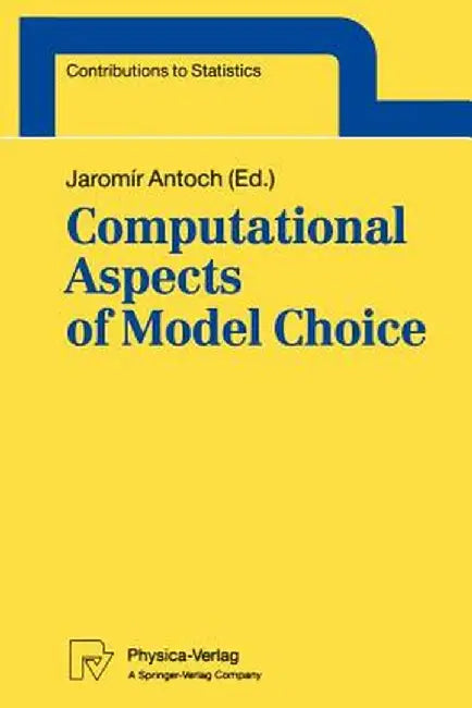 Computational Aspects of Model Choice by Jaromir Antoch