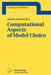 Computational Aspects of Model Choice by Jaromir Antoch