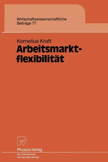 Arbeitsmarktflexibilität by Kornelius Kraft