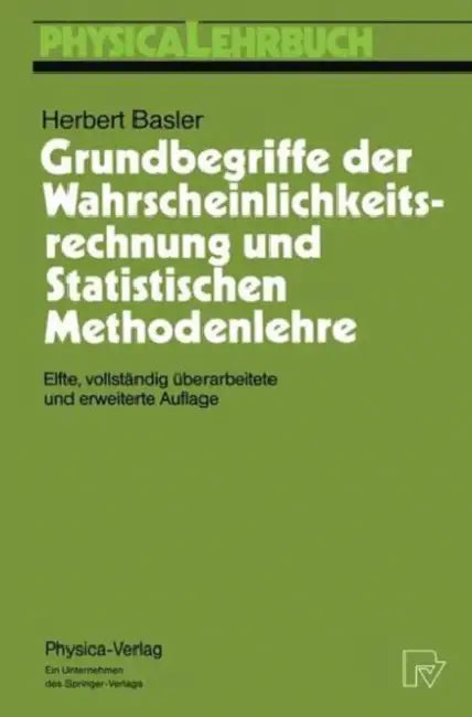 Grundbegriffe Der Wahrscheinlichkeitsrechnung Und Statistischen Methodenlehre by Herbert Basler