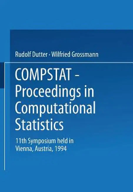 Compstat: Proceedings in Computational Statistics 11th Symposium Held in Vienna, Austria, 1994 by Rudolf Dutter