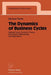 The Dynamics of Business Cycles: Stylized Facts, Economic Theory, Econometric Methodology and Applications by Michael Reiter